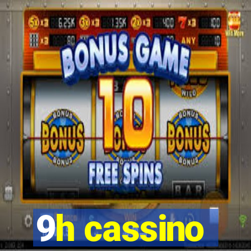 9h cassino